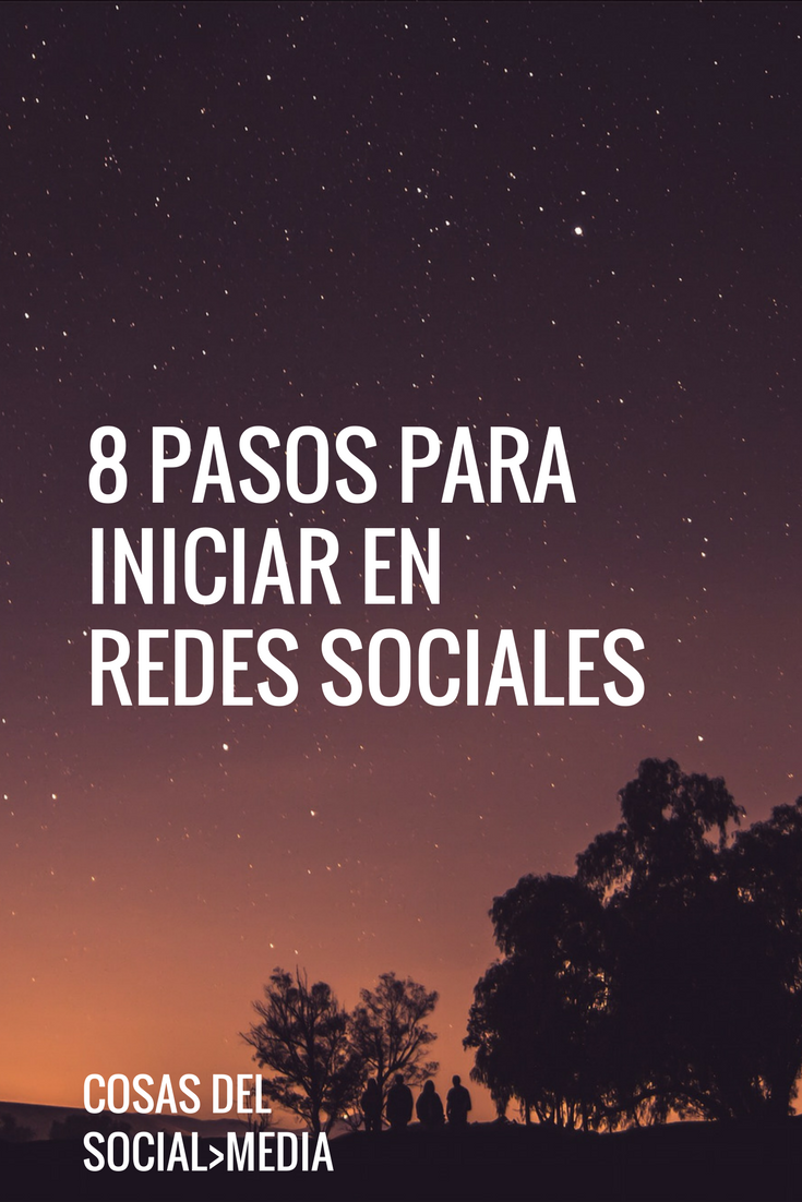 Ocho Pasos Para Empezar En Redes Sociales Inquetus 5223